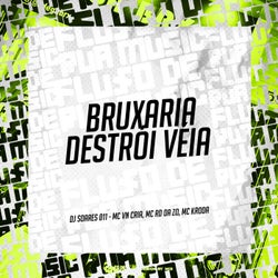 Bruxaria Destrói Véia