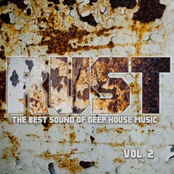 Rust, Vol. 2 (The Best Sound of Deep House Music)