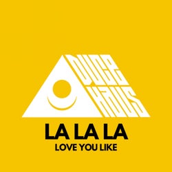 LA LA LA (Love You Like)