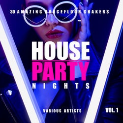 House Party Nights (30 Amazing Dancefloor Shakers), Vol. 1