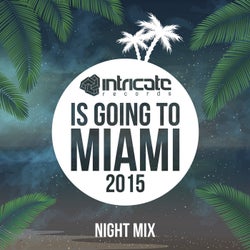 Intricate Records Is Going to Miami 2015 Night Mix
