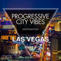 Progressive City Vibes - Destination Las Vegas, Pt. 2