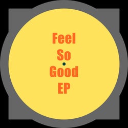 Feel So Good EP