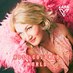 Rose Colored World