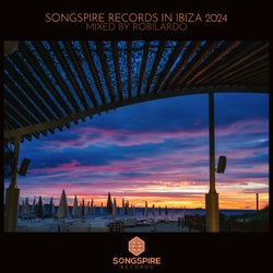Songspire in Ibiza 2024 - Mixed by Robilardo