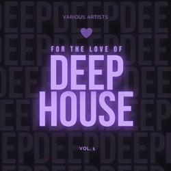 For the Love of Deep-House, Vol. 1