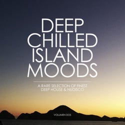 Deep Chilled Island Moods - Volumen Dos (A Rare Selection of Finest Deep House and Nu-Disco)