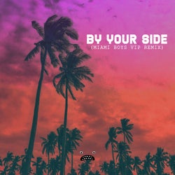 By Your Side (Miami Boys VIP Remix)