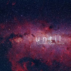 Until (Elemenopee Remix)