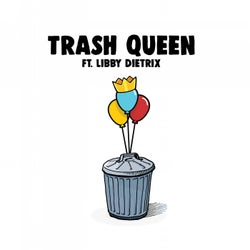 Trash Queen (feat. Libby Dietrix)