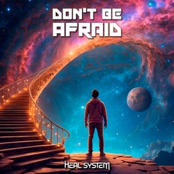 Don't be Afraid