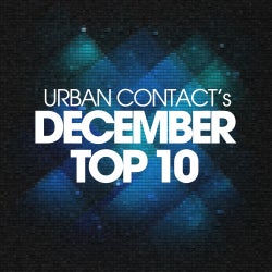 URBAN CONTACT'S DECEMBER TOP 10