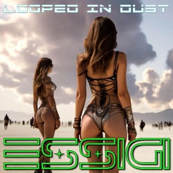 Looped in Dust