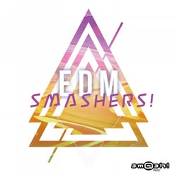 EDM Smashers!