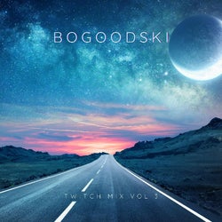 BOGOODSKI - twitch mix vol 3 04/23/22