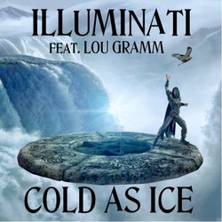 Cold as Ice (Illuminati Version)
