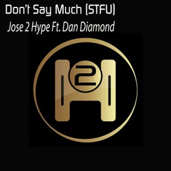 Don't Say Much (STFU) Ft. Dan Diamond