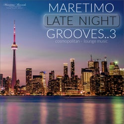 Maretimo Late Night Grooves, Vol.3 - Cosmopolitan Lounge Music