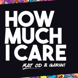 How Much I Care