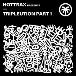 Hottrax presents Tripleution Part 1