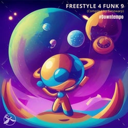 Freestyle 4 Funk 9 (#downtempo)