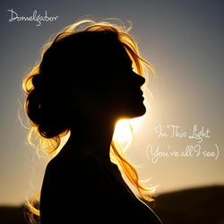 IN THIS LIGHT (You're all I see)