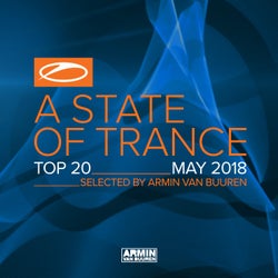 A State Of Trance Top 20 - May 2018 (Selected by Armin van Buuren) - Extended Versions