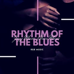 Rhythm Of The Blues (Jazz Music, Blues Music, R&B Music)