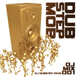 Dubstep Mob, Vol. 1 Best Top Electronic Dance Hits, Dub, Brostep, Electro, Psystep, Chill, Rave Anthems