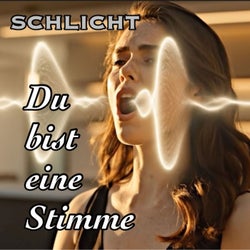 Du bist eine Stimme