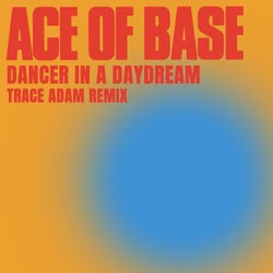 Dancer in a Daydream (Trace Adam Remix)