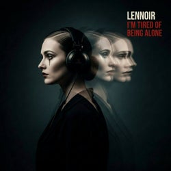 I'm tired of being alone