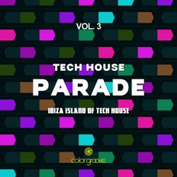 Tech House Parade, Vol. 3 (Ibiza Island Of Tech House)