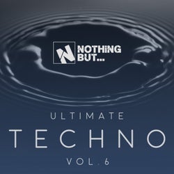 Nothing But... Ultimate Techno, Vol. 6