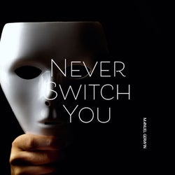 Never Switch You (Club Version)