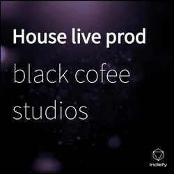 House Live Prod