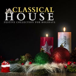 Classical House - Festive Collection For Holidays