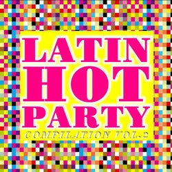 Latin Hot Party Compilation Vol. 2