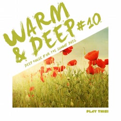 Warm & Deep #10 - Deep House for the Sunny Days