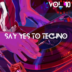 Say Yes to Techno, Vol. 10