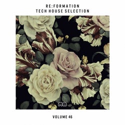 Re:Formation Vol. 46 - Tech House Selection