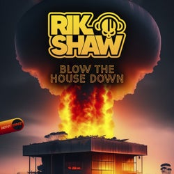 Blow The House Down