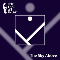 The Sky Above