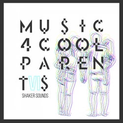 Music 4 Cool Parents - VOL.VI