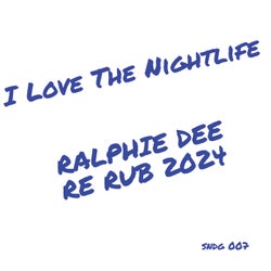 I Love The Nightlife (Ralphie Dee Re Rub)