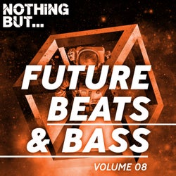 Nothing But... Future Beats & Bass, Vol. 08