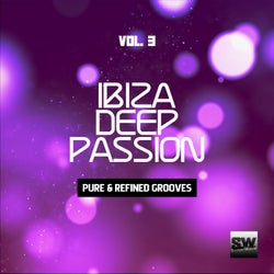 Ibiza Deep Passion, Vol. 3 (Pure & Refined Grooves)