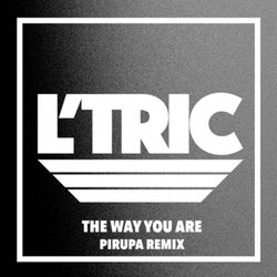 The Way You Are (Pirupa Remix)