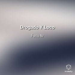 Drogado Y Loco