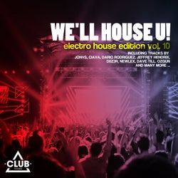 We'll House U! - Electro House Edition Vol. 10